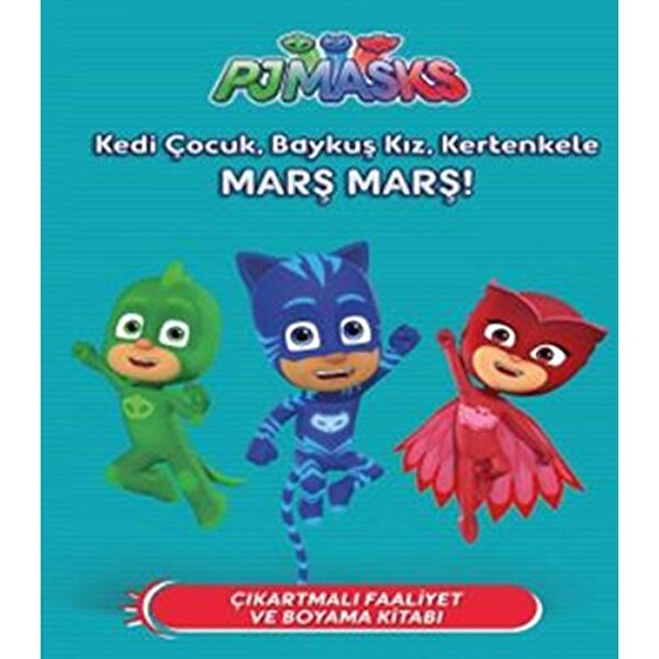 Pj Maskeliler Kedi Çocuk. Baykuş Kız. Kertenkele Marş Marş
